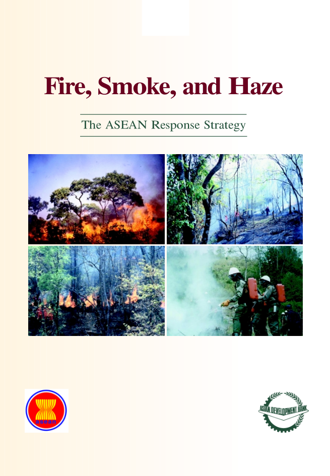 Fire, Smoke and Haze - The ASEAN Response Strategy